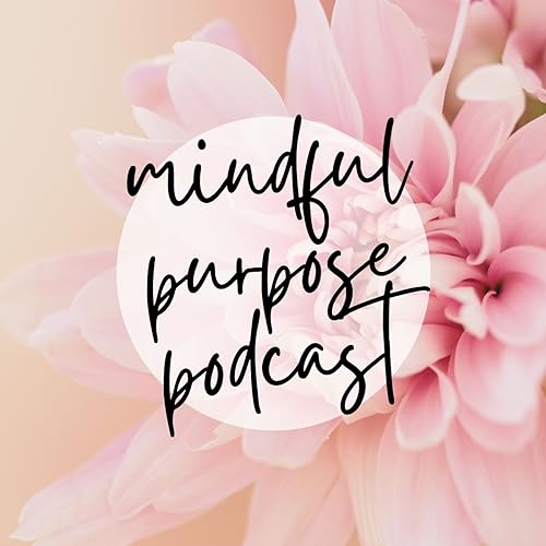 『Mindful Purpose Podcast』のカバーアート