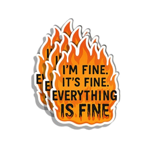 (3pcs) Funny Fire Sticker – I’m Fine It’s Fine Everything is Fine – Vinyl Decal for Laptop, Water Bottle, Notebook, Car, Gift