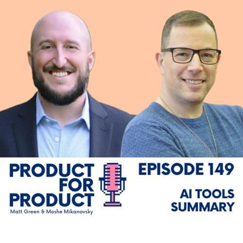 EP 149 - AI Tools: Summary with Matt & Moshe