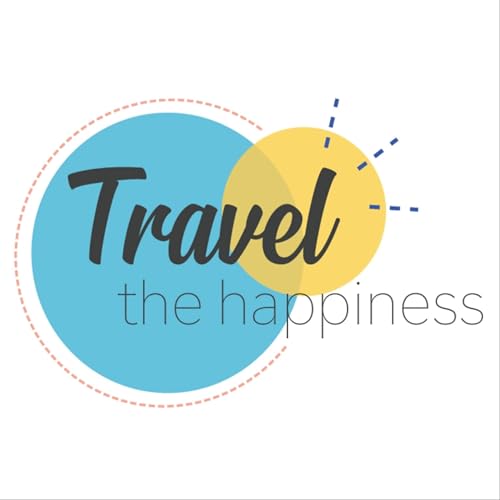 Couverture de Travel the happiness | Podcast de viajes