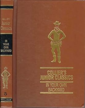 Hardcover Collier's Junior Classics Vol 5 in Your Own Backyard Book
