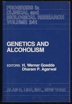 Hardcover Genetics and alcoholism: Proceedings of the International Titisee Conference held in Black Forest, Federal Republic of Germany, September 28-30, 1986 (Progress in clinical and biological research) Book