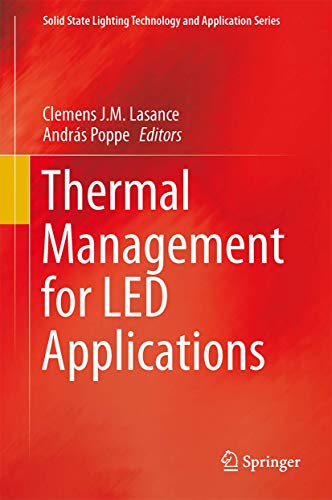 Thermal Management for LED Applications (Solid State Lighting Technology and Application Series, 2)