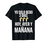 Español para que solo bebo 3 días, hoy mañana y ayer, divertido