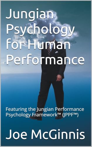Jungian Psychology for Human Performance : Featuring the Jungian Performance Psychology Framework™ (JPPF™) (The Find Your Spot™ Human Performance Series) image 2