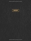 2021: Großer Tagebuch Kalender für das neue Jahr I DIN A4 I 1 ganze Seite pro Kalendertag I Endlich genügend Platz zum Planen, Organisieren und Notieren! I Edle Schwarze Lederoptik
