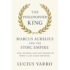 The Philosopher King: Marcus Aurelius and the Stoic Empire Audiolibro Por Lucius Varro arte de portada
