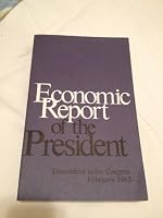 Economic Report of the President: Transmitted to the Congress February 1985 B006K4A59Q Book Cover