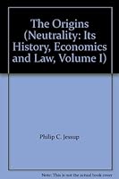 The Origins (Neutrality: Its History, Economics and Law, Volume I) B003AHMDYQ Book Cover
