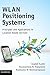 Produktbild WLAN Positioning Systems: Principles and Applications in Location-Based Services