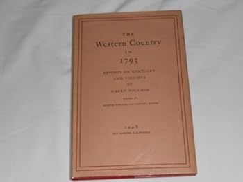 Hardcover The Western Country In 1793 : Reports of Kentucky and Virginia Book