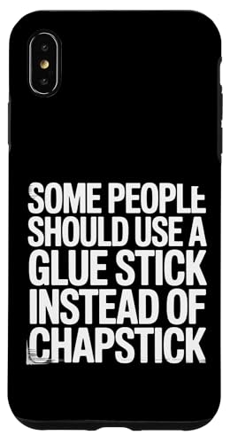 Some People Need A Glue Stick Not Chapstick �X�}�z�P�[�X iPhone XS Max �p
