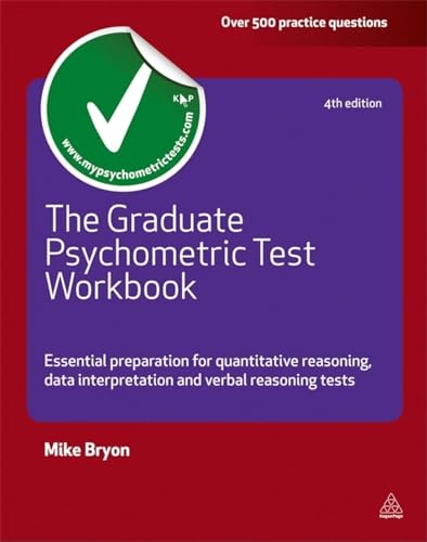 The Graduate Psychometric Test Workbook: Essential Preparation for Quantative Reasoning, Data Interpretation and Verbal Reasoning Tests (Careers & Testing)