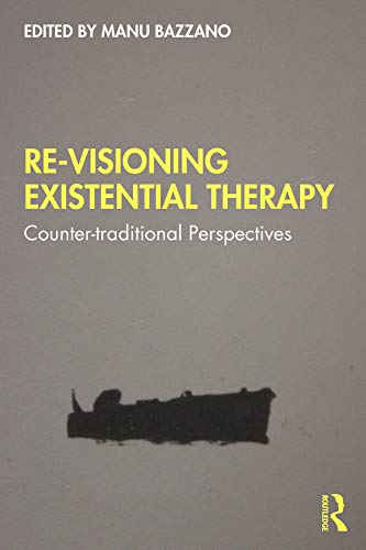 Re-Visioning Existential Therapy: Counter-traditional Perspectives      1st Edition, Kindle Edition