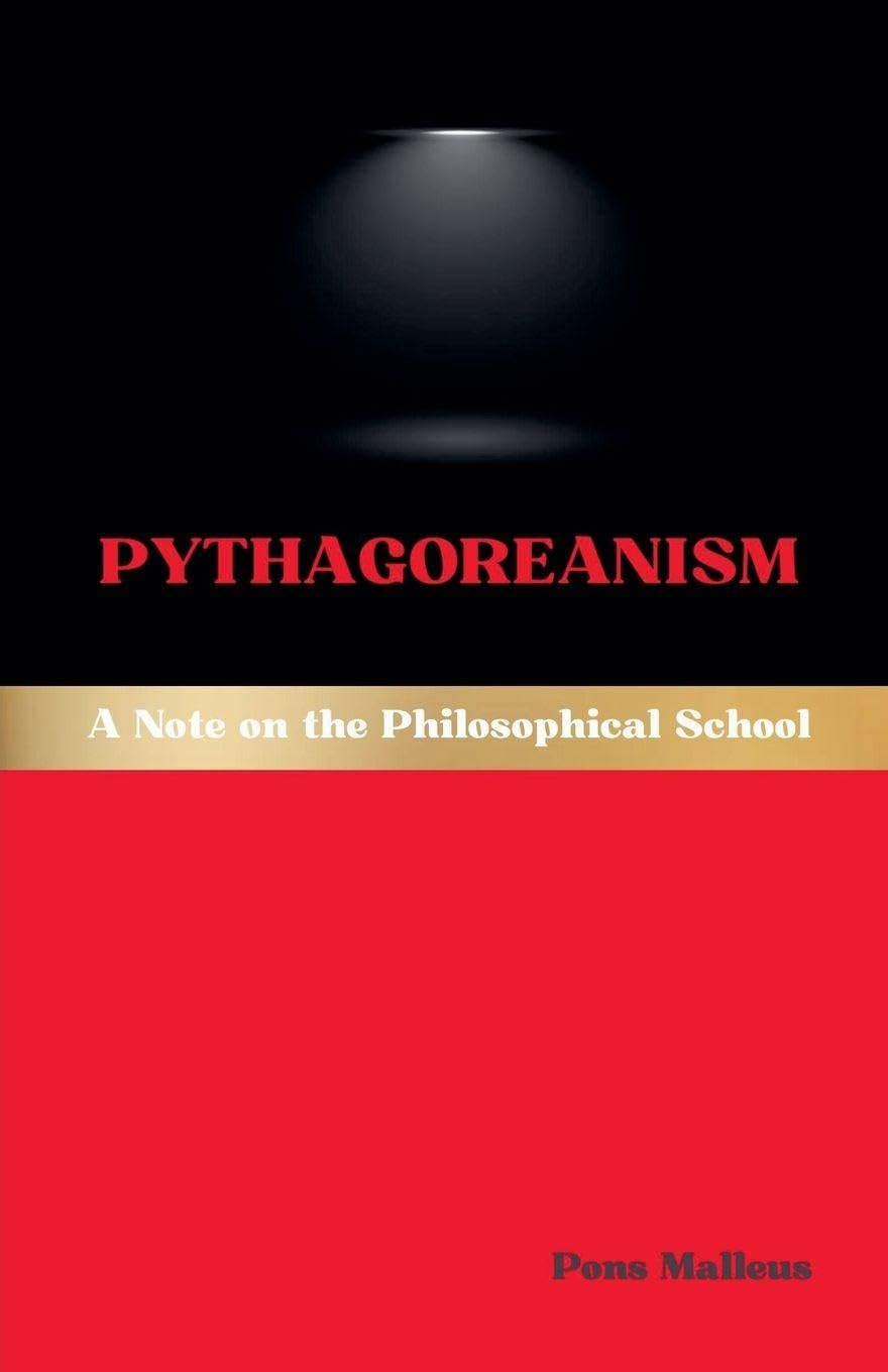 Pythagoreanism: A Note on the Philosophical School: 19 (Western Philosophical Schools)