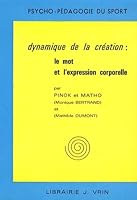 Dynamique de la Creation: Le Mot Et l'Expression Corporelle 2711606120 Book Cover