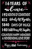 16 Years of Love: 16th Wedding Anniversary: anniversary gifts for parents ; anniversary cards for couples; 16th Wedding Anniversary; Notebook Gifts for Her Wife Girlfriend Him Husband