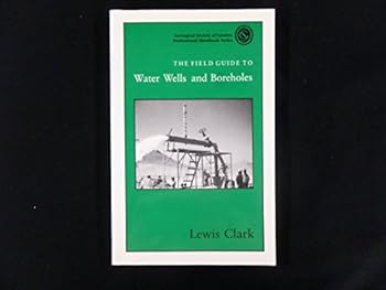 Paperback The Field Guide to Water Wells and Boreholes (Geological Society of London Handbook Series) Book