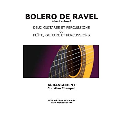 Boléro de Ravel for 2 Guitars and Drums: or Flute,guitar and drums (English Edition)