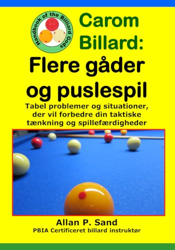 Carom Billard - Flere gåder og puslespil: Tabel problemer og situationer, der vil forbedre din taktiske tænkning og spillefærdigheder (Danish Edition)
