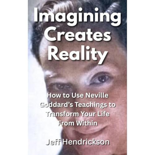 Imagining Creates Reality Audiolibro Por Jeff Hendrickson arte de portada