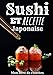 Sushi et recette japonaise: Mon livre de recettes Sushi et recettes japonaises à compléter: Notez vos propre recettes dans ce livre de 100 pages au ... sashimis, Riz, Makis, et autres du Japon.