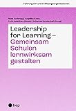 Leadership for Learning – gemeinsam Schulen lernwirksam gestalten (Führung von und in Bildungsorganisationen)