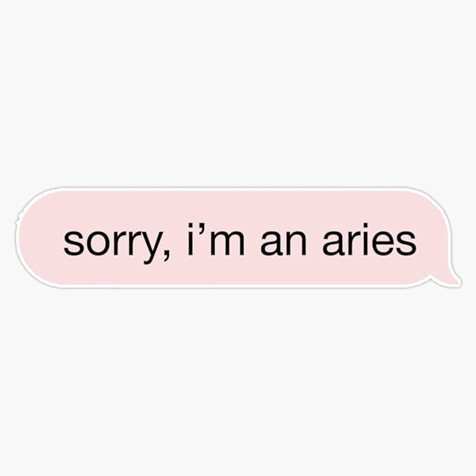 Sorry, I'm an Aries Pink Text Sticker Vinyl Bumper Sticker 6 Mil Thick - Size 5