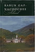 Rabun Gap - Nacoochee School: Our Misssion, Our Heritage, 1903-2003 B000K0724M Book Cover