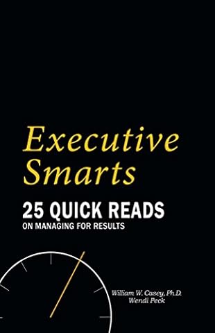 Executive Smarts: 25 Quick Reads On Managing For Results