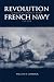 Revolution and Political Conflict in the French Navy 1789-1794