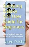  Samsung Galaxy S25 User Guide for Beginners: Knowing the Important Features of Your Device
