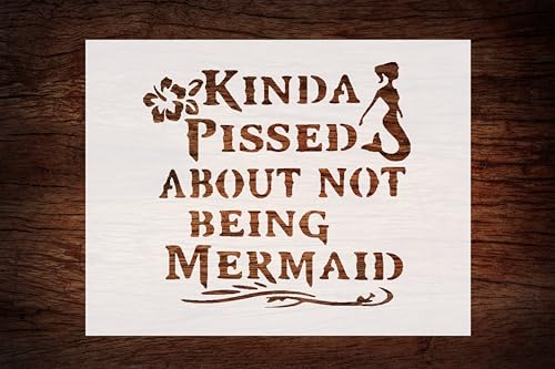 Reusable Pissed About Not Being A Mermaid Stencil 11' x 8.5' - Whimsical Design for Fantasy Crafts