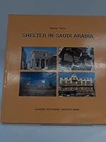 Shelter in Saudi Arabia (Academy Editions Architecture Series) 0312716931 Book Cover