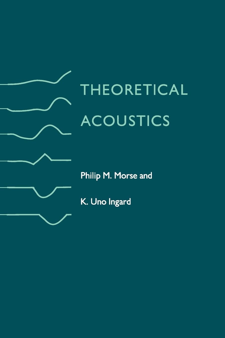 Theoretical Acoustics : Morse, Philip M., Ingard, K. Uno: Amazon