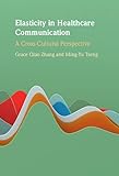 Elasticity in Healthcare Communication: A Cross-Cultural Perspective (English Edition)