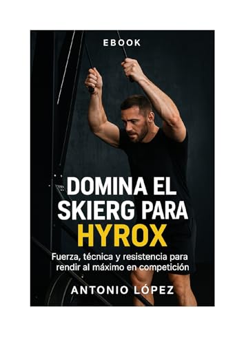 EBOOK: "Domina el SkiErg para HYROX – Programa de 8 Semanas": “Fuerza, eficiencia y control: tu plan definitivo para el SkiErg HYROX”