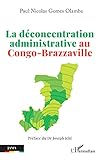  La déconcentration administrative au Congo-Brazzaville