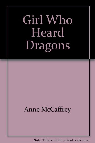 Girl Who Heard Dragons 0606196544 Book Cover