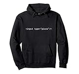 input type pizza html code joke funny geek and web developer Pullover Hoodie