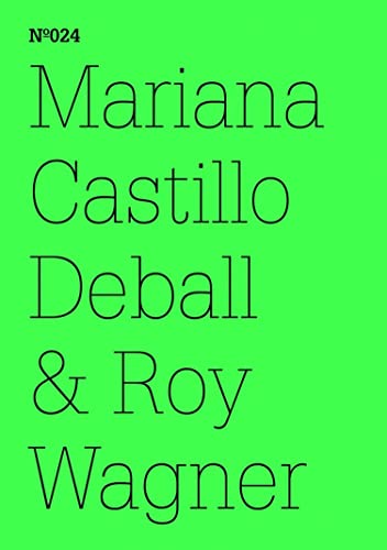 Mariana Castillo Deball & Roy Wagner: Kojotenanthropologie. Ein Gespräch in Worten und Zeichnungen(dOCUMENTA (13): 100 Notes - 100 Thoughts, 100 Notizen ... Notizen - 100 Gedanken 24) (German Edition)