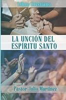 LA UNCION DEL ESPIRITU SANTO 2: LA UNCION DEL ESPIRITU SANTO TOMO 2 (Spanish Edition) B0F5NX1Q5W Book Cover