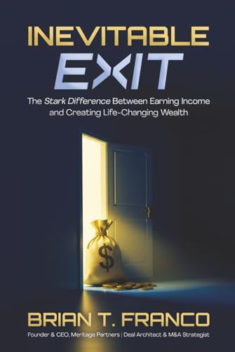 Inevitable Exit: The Stark Difference Between Earning Income and Creating Life-Changing Wealth