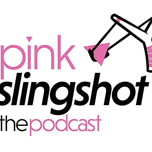 pink slingshot: the podcast cover art