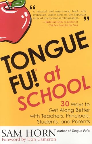 Tongue Fu! At School: 30 Ways to Get Along with Teachers, Principals, Students, and Parents