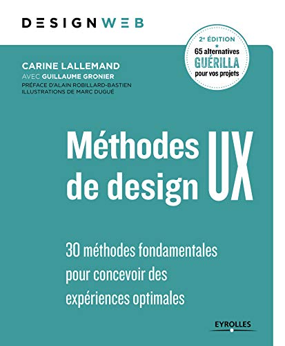 Télécharger Méthodes de design UX: 30 méthodes fondamentales pour concevoir des expériences optimales (Design Francais PDF