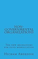 Non-governmental organizations: The new mechanisms for fund mobilization 1519256582 Book Cover