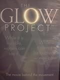 THE GLOW PROJECT - The movie behind the movement