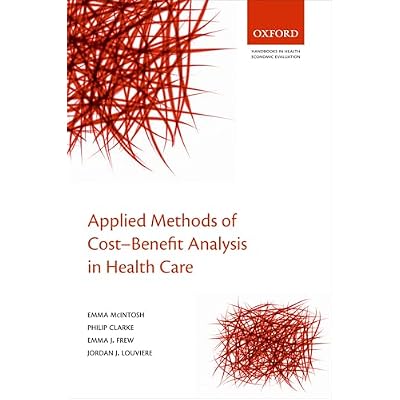 Applied Methods of Cost-Benefit Analysis in Health Care