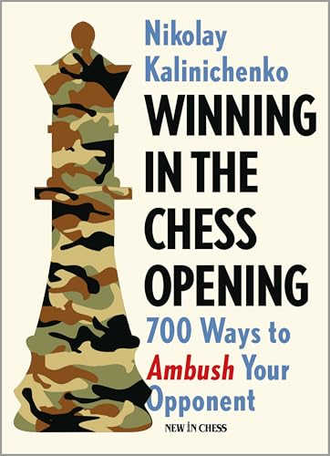 Winning In The Chess Opening: 700 Ways To Ambush Your Opponent